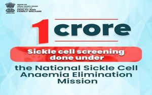 राष्&zwj;ट्रीय सिकल सेल एनीमिया उन्&zwj;मूलन मिशन के अंतर्गत एक करोड से अधिक लोगों की जांच की गई है